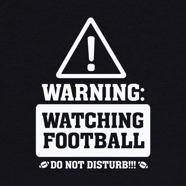 Warning Watching Football Do not Disturb by nobletory